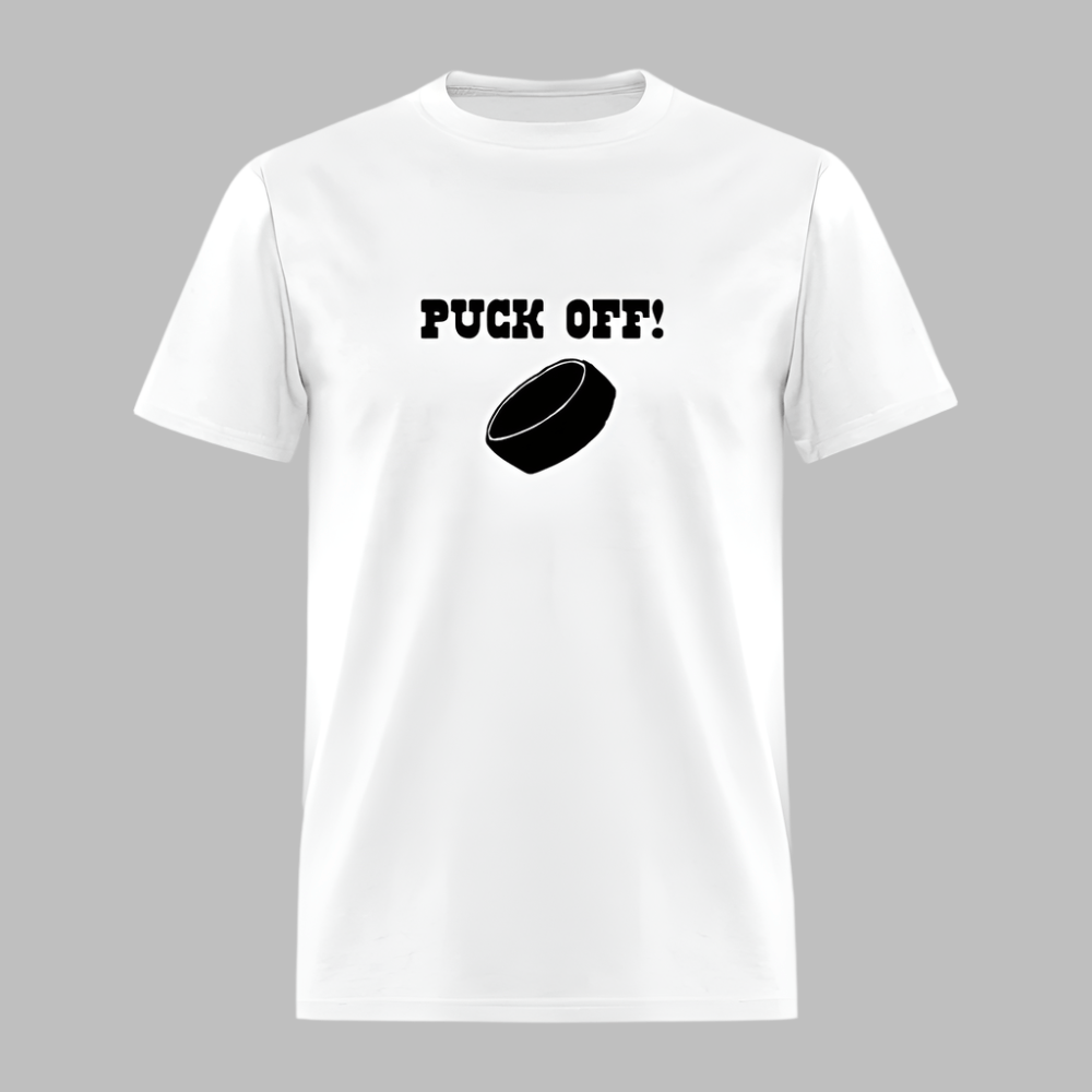 A white t-shirt that says 'puck off' with a hocky puck on the front.