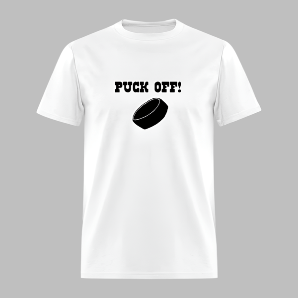 A white t-shirt that says 'puck off' with a hocky puck on the front.