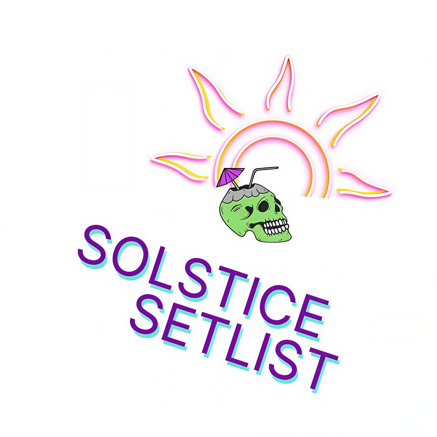 A sun with thin, pink and yellow neon lines, a green skull cup, and the words “SOLSTICE SETLIST” displayed underneath it